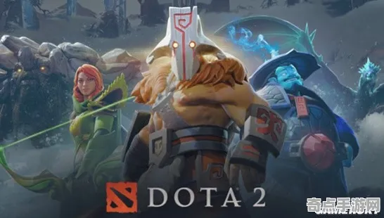 2025最新:DOTA2》职业强度分析 8月技术分析 Steam Deck 剧情解读 2025最新:DOTA2》职业强度分析 8月技术分析 Steam Deck 剧情解读